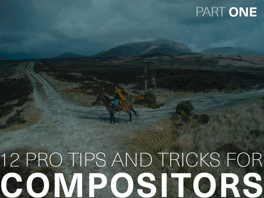 12 Pro Tips and Tricks for Compositors